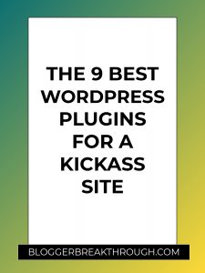 The 9 Best WordPress Plugins for a Kickass Site