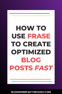 How to Use Frase to Create Optimized Blog Posts Fast