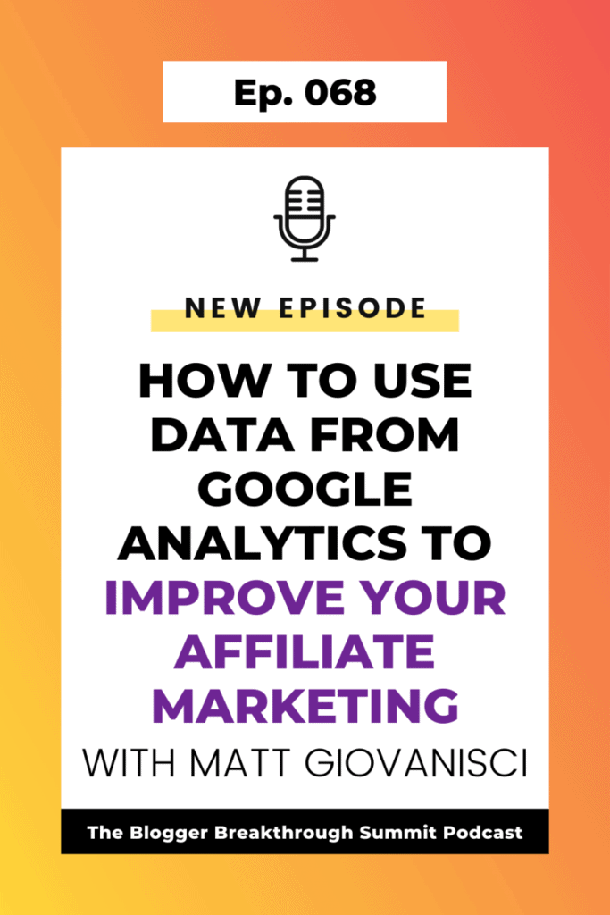 BBP 068 How To Use Data From Google Analytics To Improve Your Affiliate Marketing