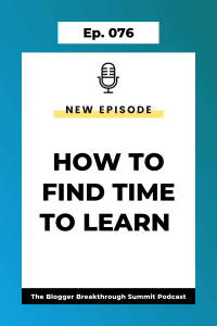 BBP 076: How to Find Time to Learn