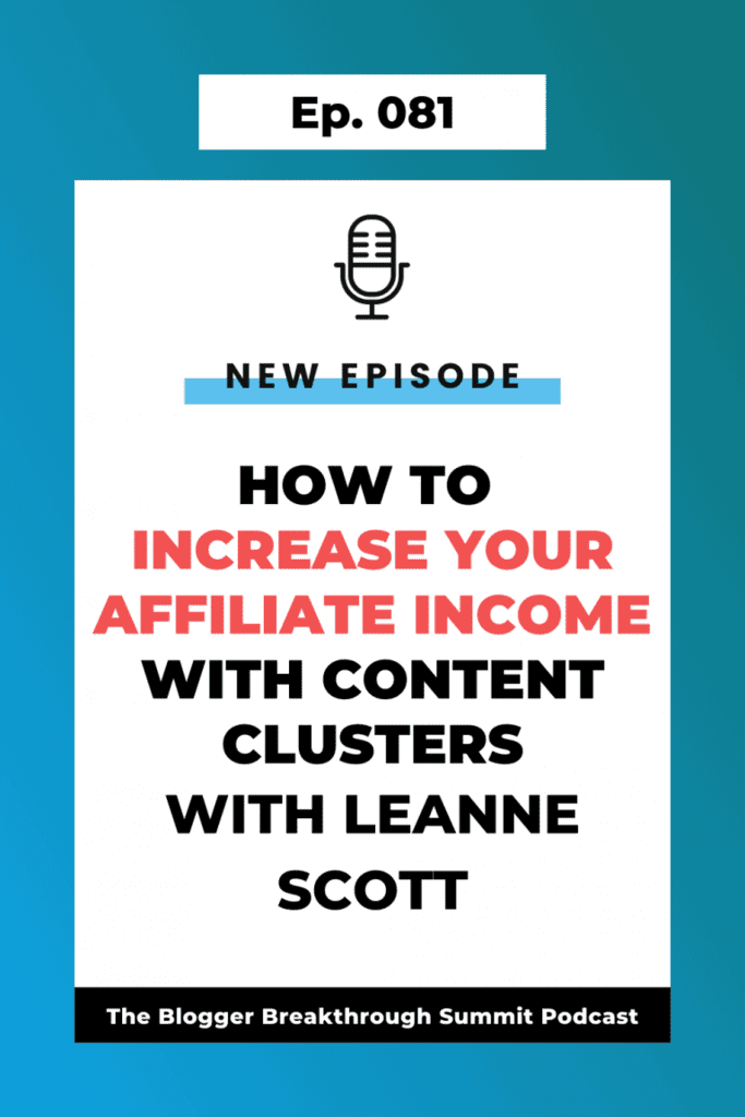 BBP 081: Increase Your Affiliate Income with Content Clusters (feat. Leanne Scott)