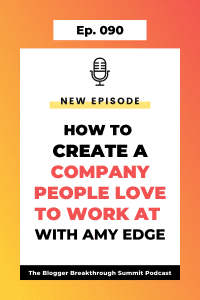 BBP 090 How to Create a Company People Love to Work At with Amy Edge
