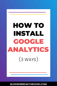 How to Install Google Analytics (3 ways)
