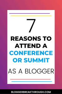 7 Reasons to Attend a Conference or Summit