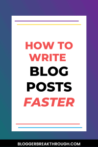 How to Write Blog Posts Faster